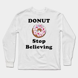 Donut Stop Believing Long Sleeve T-Shirt